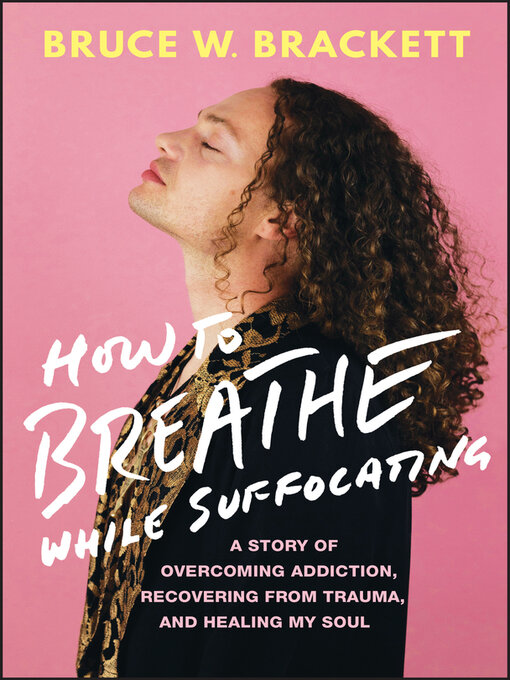 Title details for How to Breathe While Suffocating by Bruce W. Brackett - Wait list